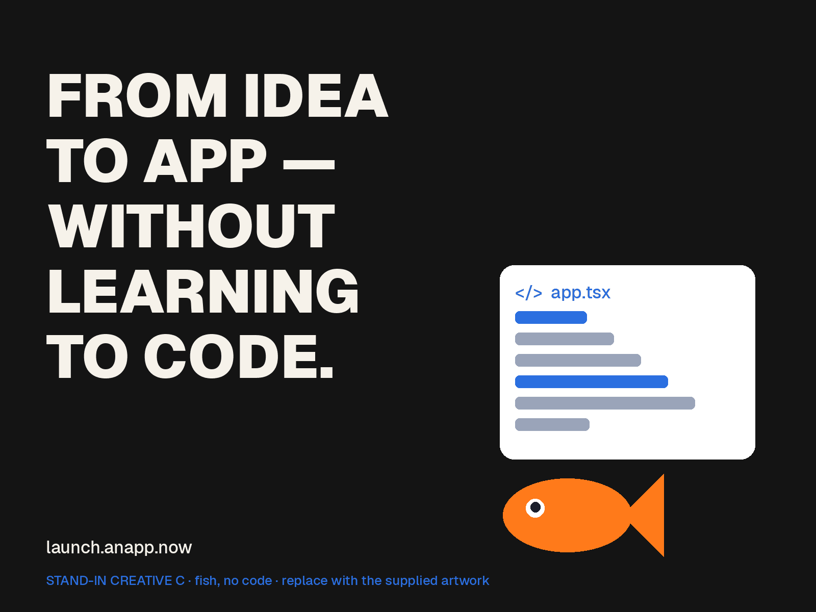 Chovy fish beside a laptop displaying code with the message "From idea to app — without learning to code."